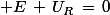 \normalsize E\,+\,U_R\,=\,0