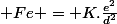 \normalsize Fe = K.\frac{e^2}{d^2}