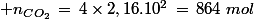 \normalsize n_{CO_2}\,=\,4\times2,16.10^2\,=\,864\,\,mol