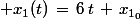\normalsize x_{1}(t)\,=\,6\,t\,+\,x_{1_0}