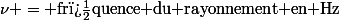 \nu = \text{fr�quence du rayonnement en Hz}