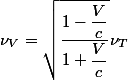 \nu_V=\sqrt{\dfrac{1-\dfrac{V}{c}}{1+\dfrac{V}{c}}}\nu_T