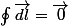 \ointop\overrightarrow{dl}=\overrightarrow{0}