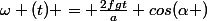 \omega (t) = \frac{2fgt}{a} cos(\alpha )