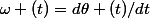 \omega (t)=d\theta (t)/dt