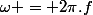 \omega = 2\pi.f