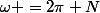 \omega =2\pi N