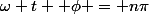 \omega t +\phi = n\pi