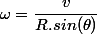 \omega=\dfrac{v}{R.sin(\theta)}