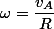 \omega=\dfrac{v_A}{R}