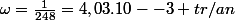 \omega=\frac{1}{248}=4,03.10-{-3} tr/an