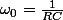 \omega_{0}=\frac{1}{RC}