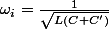 \omega_{i}=\frac{1}{\sqrt{L\left(C+C'\right)}}
