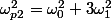 \omega_{p2}^{2}=\omega_{0}^{2}+3\omega_{1}^{2}