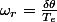 \omega_{r}=\frac{\delta\theta}{T_{e}}