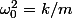 \omega_0^2=k/m