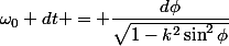 \omega_0 dt = \dfrac{d\phi}{\sqrt{1-k^2\sin^2\phi}}