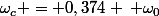 \omega_c = 0,374 \: \omega_0