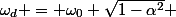 \omega_d = \omega_0 \sqrt{1-\alpha^2} 