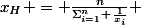 \overligne{x}_H = \frac{n}{\Sigma_{i=1}^n \frac{1}{x_i}} 