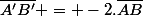 \overline{A'B'} = -2.\overline{AB}