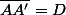 \overline{AA'}=D