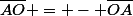\overline{AO} = - \overline{OA}