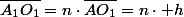 \overline{A_{1}O_{1}}=n\cdot\overline{AO_{1}}=n\cdot h