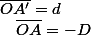 \overline{OA'}=d\quad;\quad\overline{OA}=-D