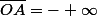 \overline{OA}=- \infty