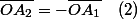 \overline{OA_{2}}=-\overline{OA_{1}}\quad(2)