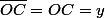 \overline{OC}=OC=y