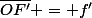 \overline{OF'} = f'