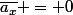 \overline{a_x} = 0