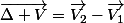 \overrightarrow{\Delta V}=\overrightarrow{V_{2}}-\overrightarrow{V_{1}}