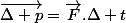 \overrightarrow{\Delta p}=\overrightarrow{F}.\Delta t