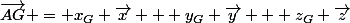\overrightarrow{AG} = x_G \vec{x} + y_G \vec{y} + z_G \vec{z}