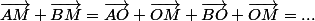 \overrightarrow{AM}+\overrightarrow{BM}=\overrightarrow{AO}+\overrightarrow{OM}+\overrightarrow{BO}+\overrightarrow{OM}=...