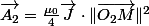 r<R&\overrightarrow{A_{2}}=\frac{\mu_{0}}{4}\overrightarrow{J}\cdot\Vert\overrightarrow{O_{2}M}\Vert^{2}