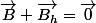 \overrightarrow{B}+\overrightarrow{B_{h}}=\overrightarrow{0}