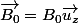 \overrightarrow{B_{0}}=B_{0}\overrightarrow{u_{z}}
