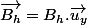 \overrightarrow{B_{h}}=B_{h}.\overrightarrow{u_{y}}