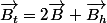 \overrightarrow{B_{t}}=2\overrightarrow{B}+\overrightarrow{B_{h}}