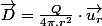 \overrightarrow{D}=\frac{Q}{4\pi.r^{2}}\cdot\overrightarrow{u_{r}}