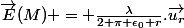 \overrightarrow{E}(M) = \frac{\lambda}{2 \pi \epsilon_{0} r}.\overrightarrow{u_{r}}