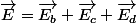 \overrightarrow{E}=\overrightarrow{E_{b}}+\overrightarrow{E_{c}}+\overrightarrow{E_{d}}