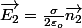 \overrightarrow{E_{2}}=\frac{\sigma}{2\varepsilon_{o}}\overrightarrow{n_{2}}
