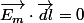 \overrightarrow{E_{m}}\cdot\overrightarrow{dl}=0