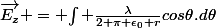 \overrightarrow{E_{z}} = {\int \frac{\lambda}{2 \pi \epsilon_{0} r}cos\theta.d\theta