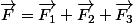 \overrightarrow{F}=\overrightarrow{F_{1}}+\overrightarrow{F_{2}}+\overrightarrow{F_{3}}